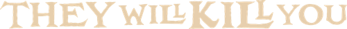 Logo de They Will Kill You